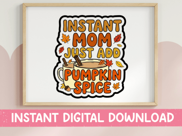 Instant Mom Pumpkin Spice SVG: A Designer's Review